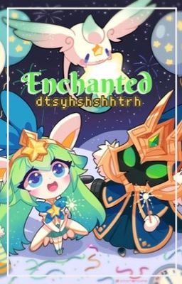 Enchanted (SG!Lulu x FinalBoss!Veigar)