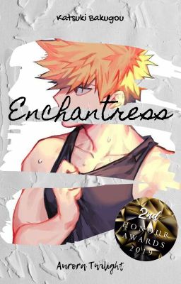 Enchantress - Katsuki Bakugou