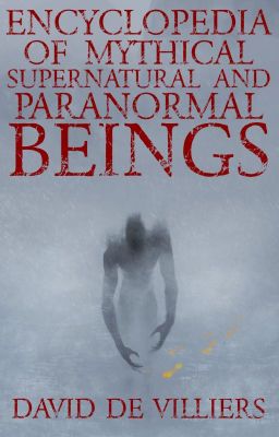 Encyclopedia of Mythical, Supernatural and Paranormal Beings