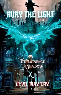 《END》Bury The Light In The Shadows (The Eminence in Shadow X Devil May Cry)