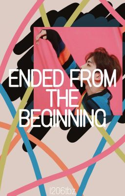 Ended From The Beginning  // JCM✓