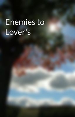 Enemies to Lover's