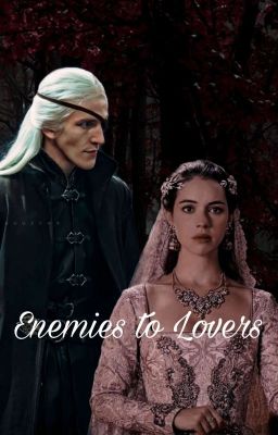 Enemies To Lovers/Aemond Targaryen 