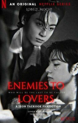 ENEMIES TO LOVERS TAEKOOK FF