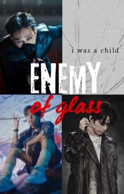 Enemy of glass