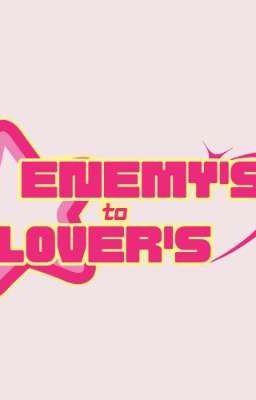 Enemy's to lover's