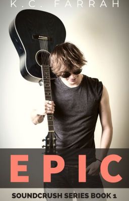 EPIC (Book 1 of the Soundcrush series)