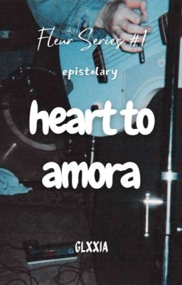 Epistolary: Heart to Amora. 