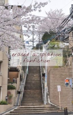 erased ; a splatoon fanfiction