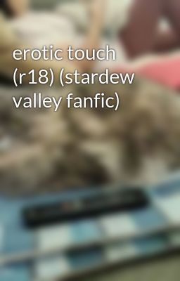 erotic touch (r18) (stardew valley fanfic) 