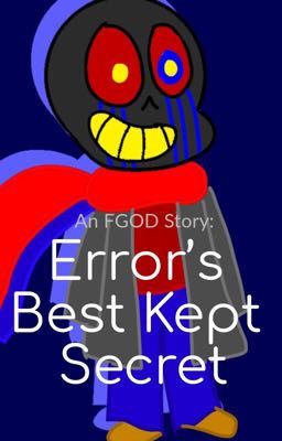 Read Stories Error's Best Kept Secret: An FGOD Story (Discontinued) - TeenFic.Net