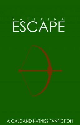 Escape {Gale and Katniss fanfiction}