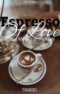Espresso Of Love: Brewing Romance of Starbucks  