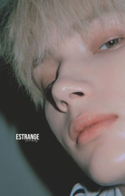 estrange ✶ huening kai