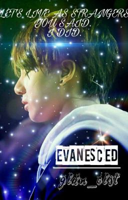 EVANESCED [Reader X Jungkook FF]✔