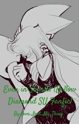 Even In Shards (Bellow Diamond SU Fanfic)