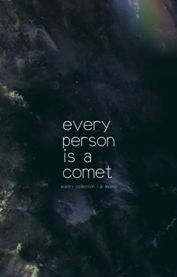 every person is a comet