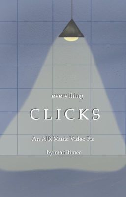 Everything Clicks - An AJR Music Video Fic