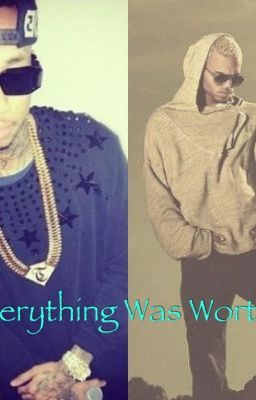 Everything Was Worth It(Chris Brown Love Story)