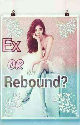 Ex or Rebound