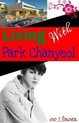 [EXO] Living With Park Chanyeol #Wattys2017