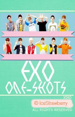 EXO ONE-SHOTS ♔