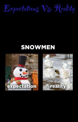 Expectations Vs. Reality and Other Jokes