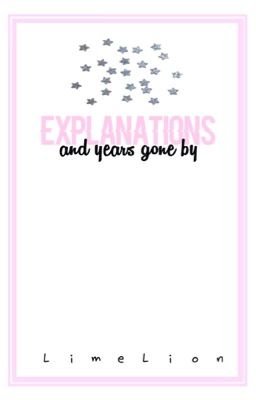 Explanations and Years Gone By //tc 5