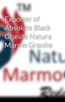 Exporter of Absolute Black Granite Natura Marmo Granite