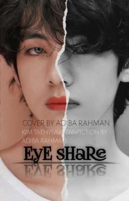 Eye Share || Kim Taehyung From BTS || Fanfiction 