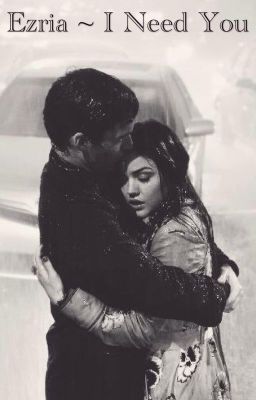 Read Stories Ezria ~ I need you - TeenFic.Net