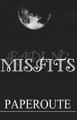 Fading Misfits