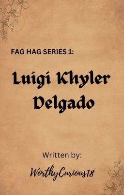 FAG HAG SERIES 2: LUIGI KHYLER DELGADO