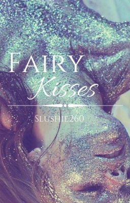 Fairy Kisses (Fourtris AU)