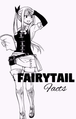 FairyTail Facts