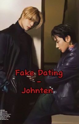 Fake dating || Johnten 