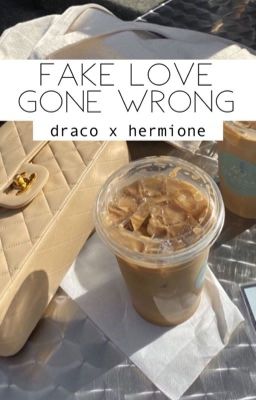 Fake Love Gone Wrong- Dramione