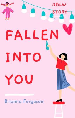 FALLEN INTO YOU . Brianna Ferguson