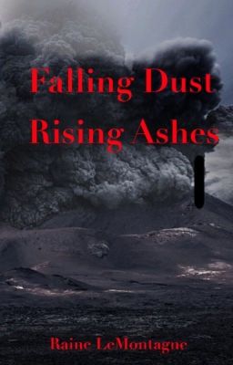 Falling Dust, Rising Ashes