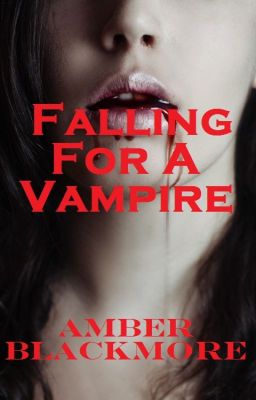 Falling For A Vampire. Book One (Complete) Rewriting.