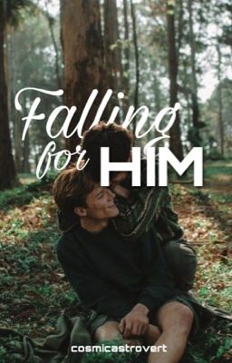 Falling For Him ✔️