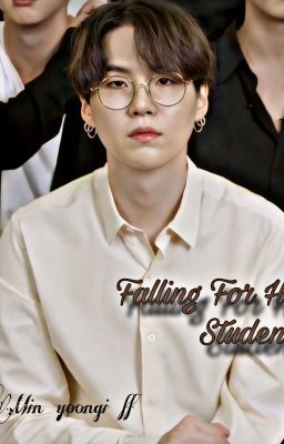 Falling For His Student (Min Yoongi x Reader)