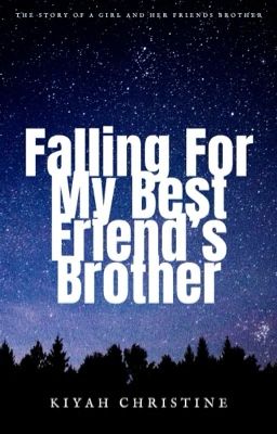 Falling for my best friend's brother (Hating the Bad Boys' name spin-off) 