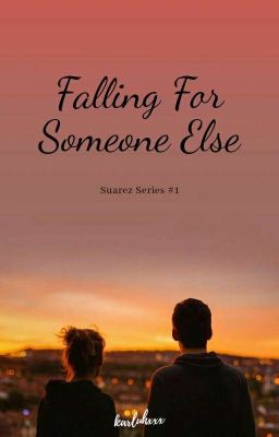 Falling For Someone Else (Suarez Series #1)