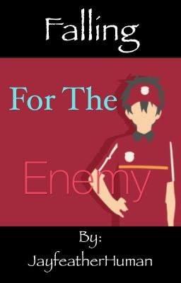 Falling For the Enemy- A Maou X reader fanfic