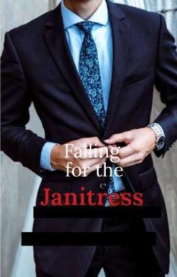 Falling for the janitress- ON HOLD