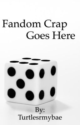 Read Stories Fandom Crap Goes Here - TeenFic.Net