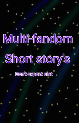 fandom one-shots (slow Updates) 