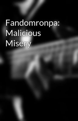 Fandomronpa: Malicious Misery