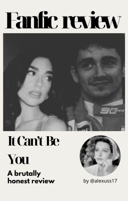 Fanfic Review:It Can't Be You a Charles Leclerc Fanfiction